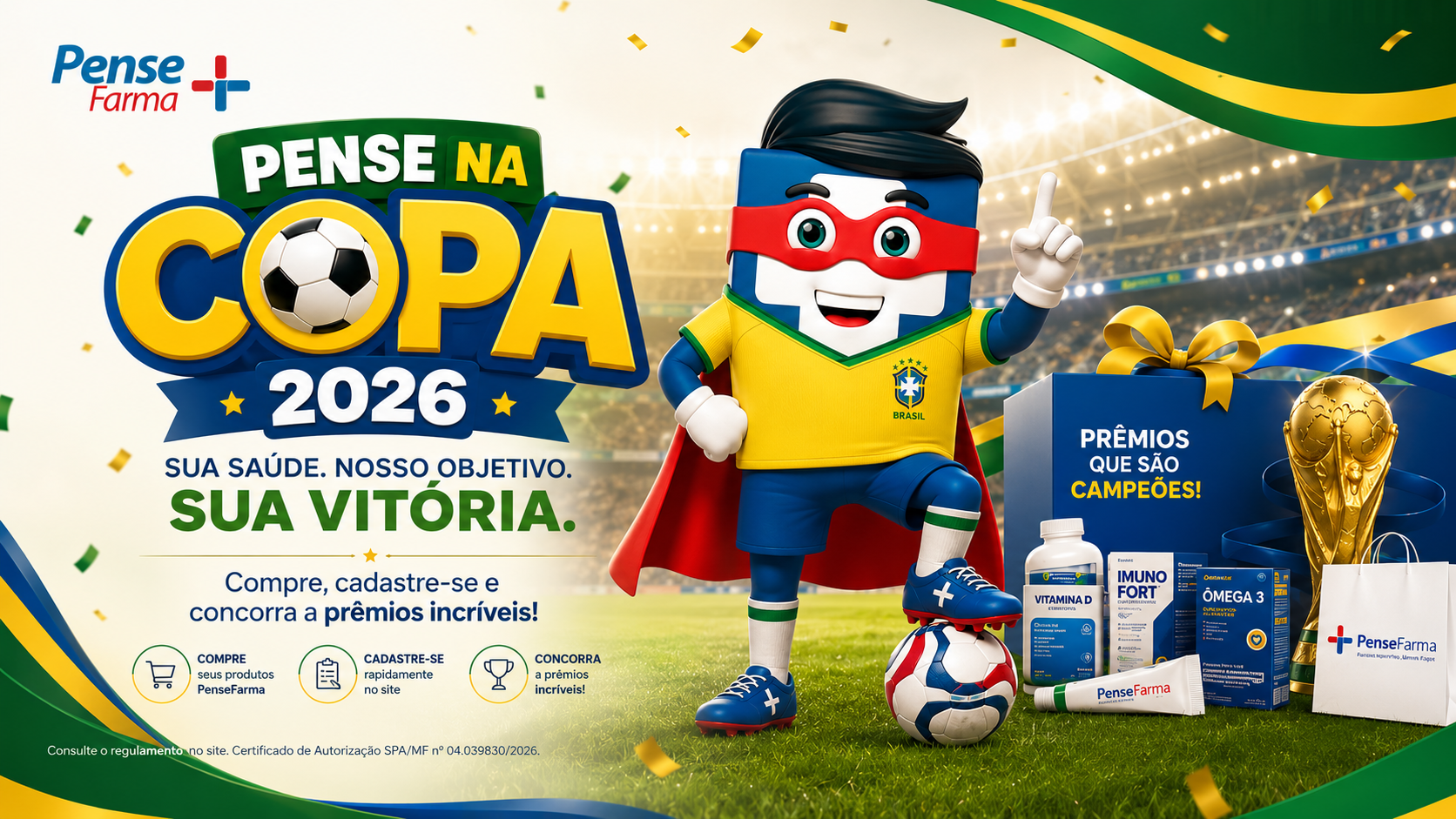 Pense na Copa 2026 - Sua saúde. Nosso objetivo. Sua vitória. Compre, cadastre-se e concorra a prêmios incríveis!